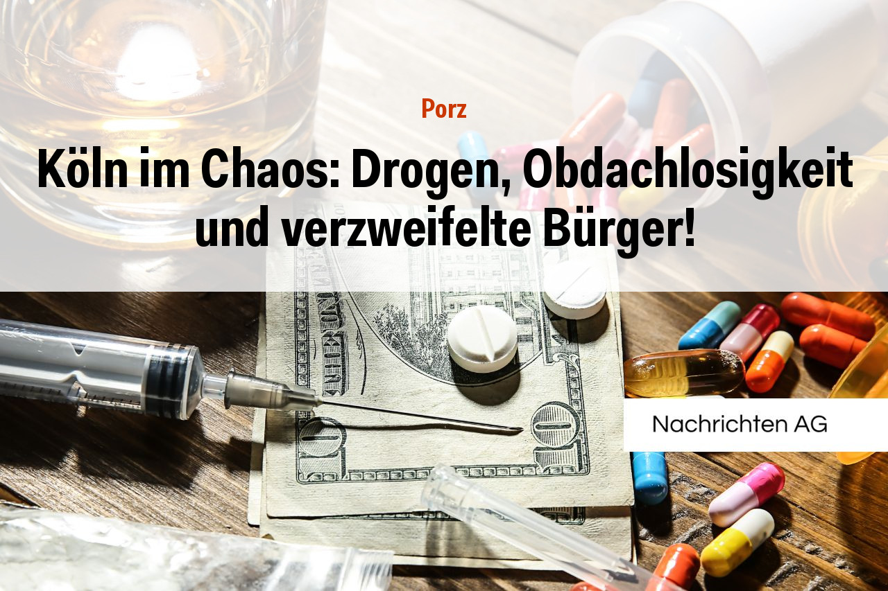 Köln im Chaos: Drogen, Obdachlosigkeit und verzweifelte Bürger!