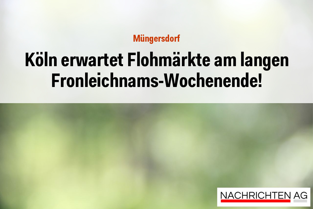 Köln erwartet Flohmärkte am langen Fronleichnams-Wochenende!