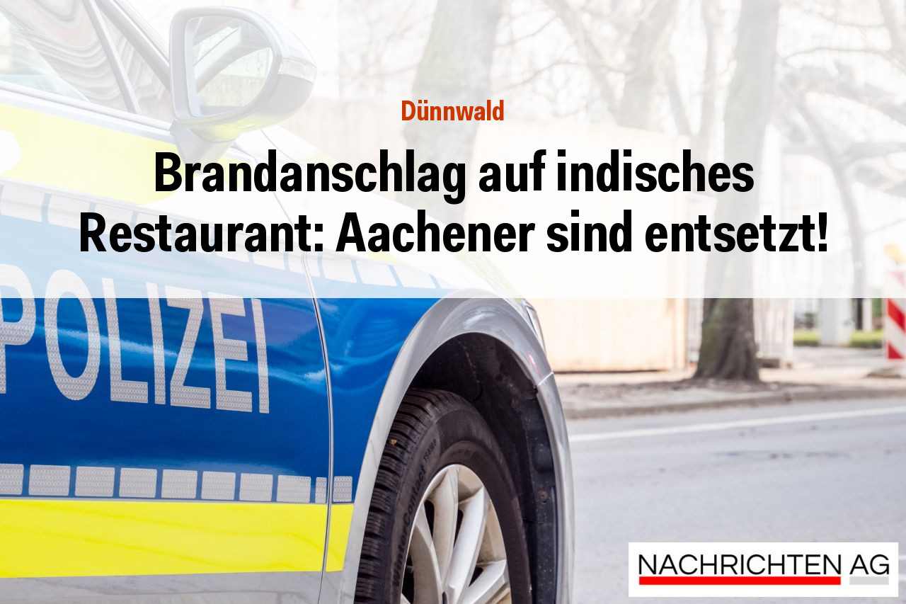 Brandanschlag auf indisches Restaurant: Aachener sind entsetzt!