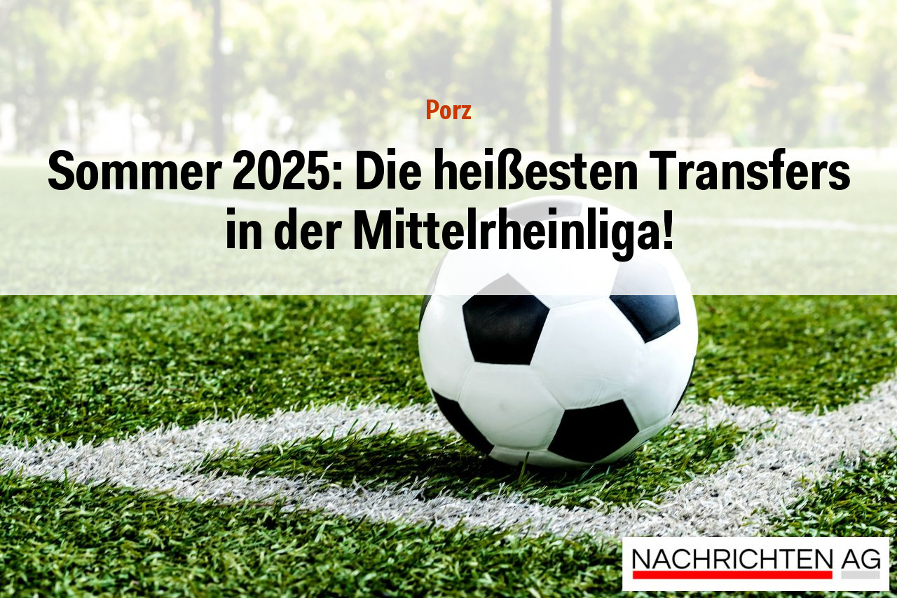 Sommer 2025: Die heißesten Transfers in der Mittelrheinliga!