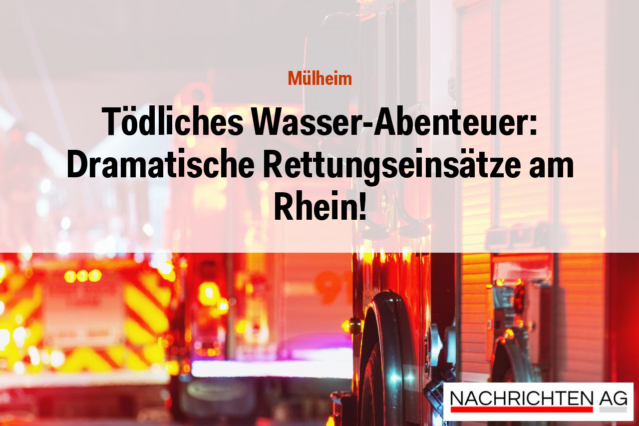 Tödliches Wasser-Abenteuer: Dramatische Rettungseinsätze am Rhein!