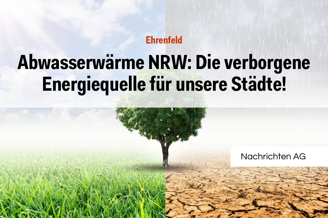 Abwasserwärme NRW: Die verborgene Energiequelle für unsere Städte!