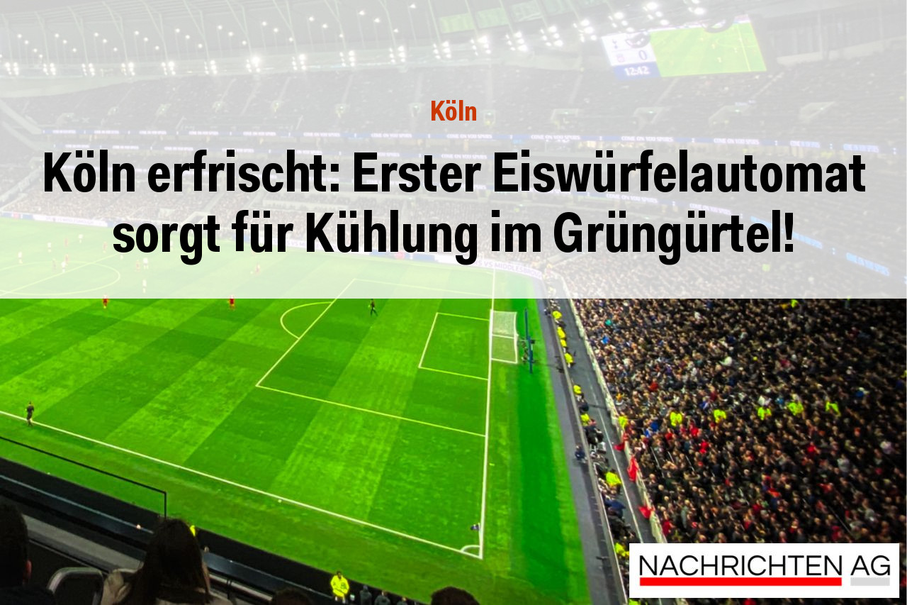Köln erfrischt: Erster Eiswürfelautomat sorgt für Kühlung im Grüngürtel!