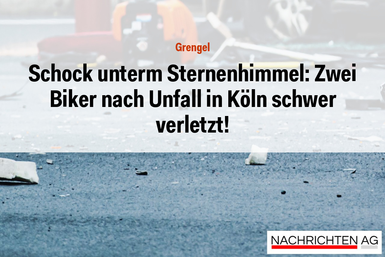 Schock unterm Sternenhimmel: Zwei Biker nach Unfall in Köln schwer verletzt!
