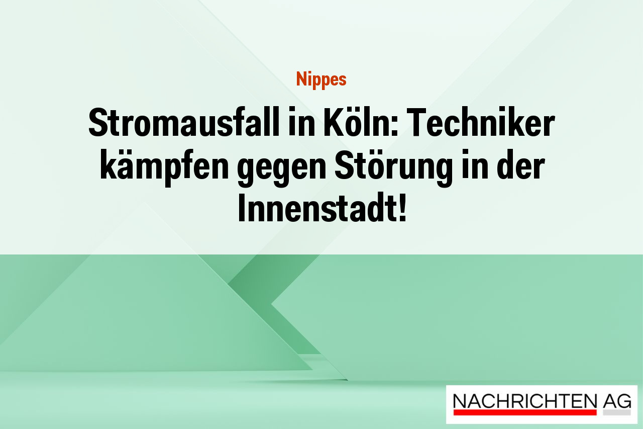 Stromausfall in Köln: Techniker kämpfen gegen Störung in der Innenstadt!