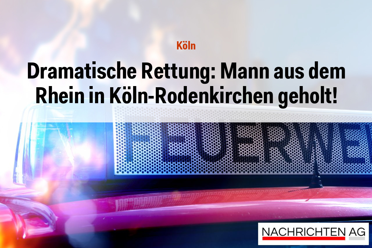 Dramatische Rettung: Mann aus dem Rhein in Köln-Rodenkirchen geholt!