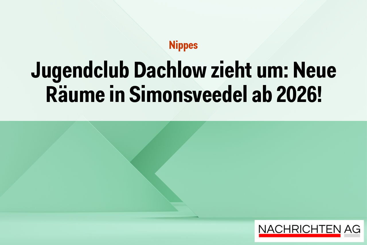 Jugendclub Dachlow zieht um: Neue Räume in Simonsveedel ab 2026!