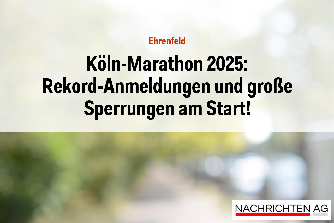 Köln-Marathon 2025: Rekord-Anmeldungen und große Sperrungen am Start!