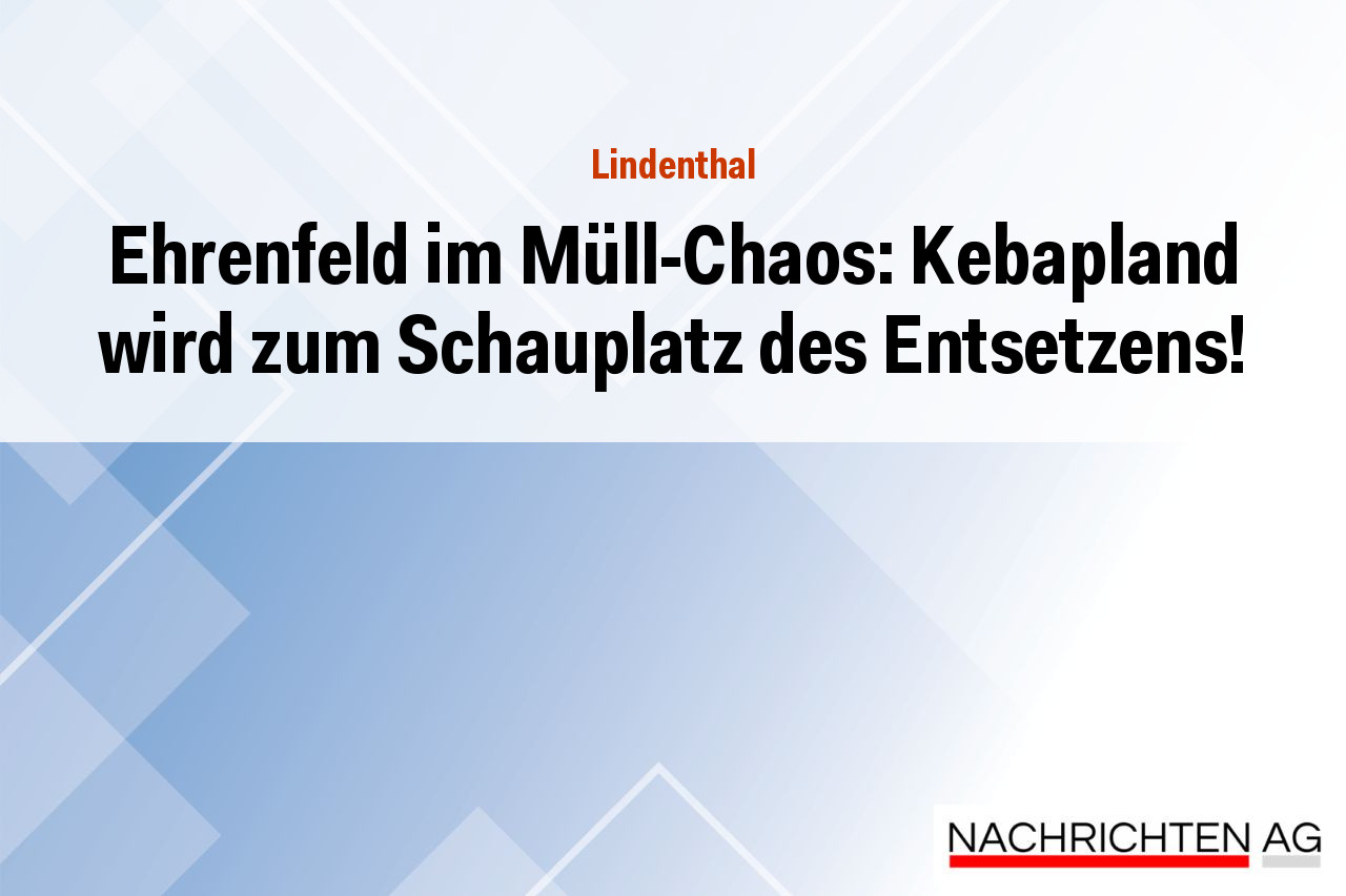 Ehrenfeld im Müll-Chaos: Kebapland wird zum Schauplatz des Entsetzens!