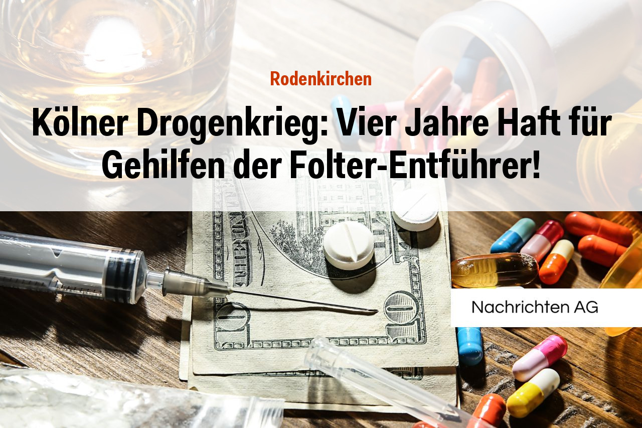 Kölner Drogenkrieg: Vier Jahre Haft für Gehilfen der Folter-Entführer!