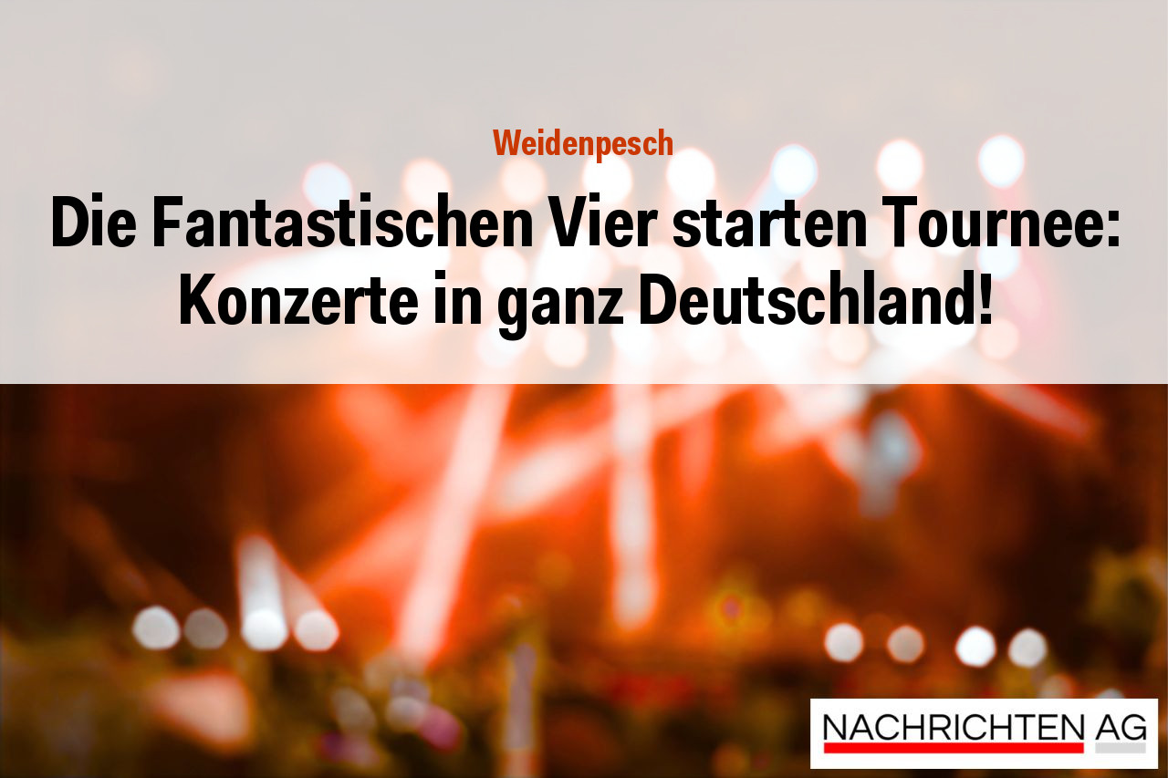 Die Fantastischen Vier starten Tournee: Konzerte in ganz Deutschland!