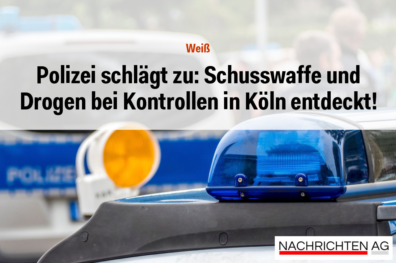 Polizei schlägt zu: Schusswaffe und Drogen bei Kontrollen in Köln entdeckt!