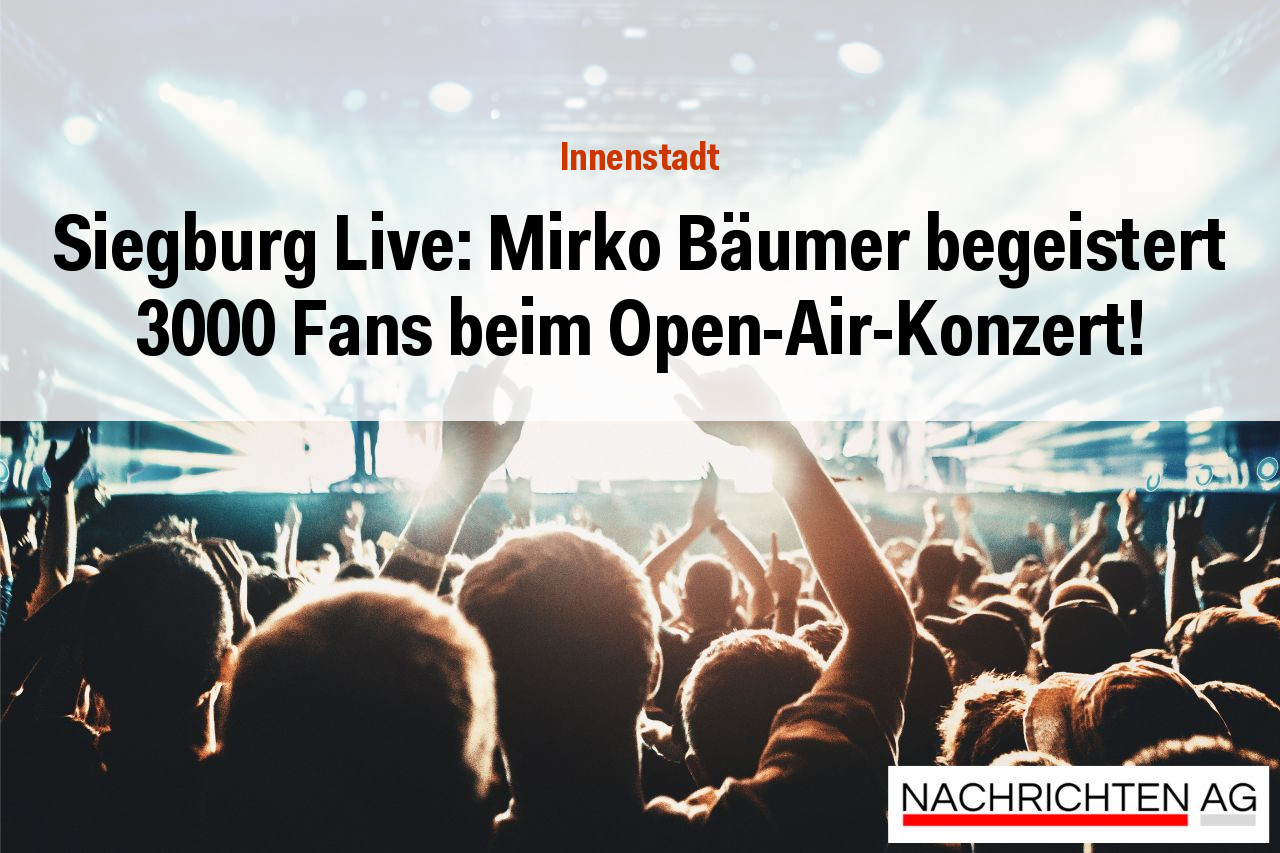 Siegburg Live: Mirko Bäumer begeistert 3000 Fans beim Open-Air-Konzert!