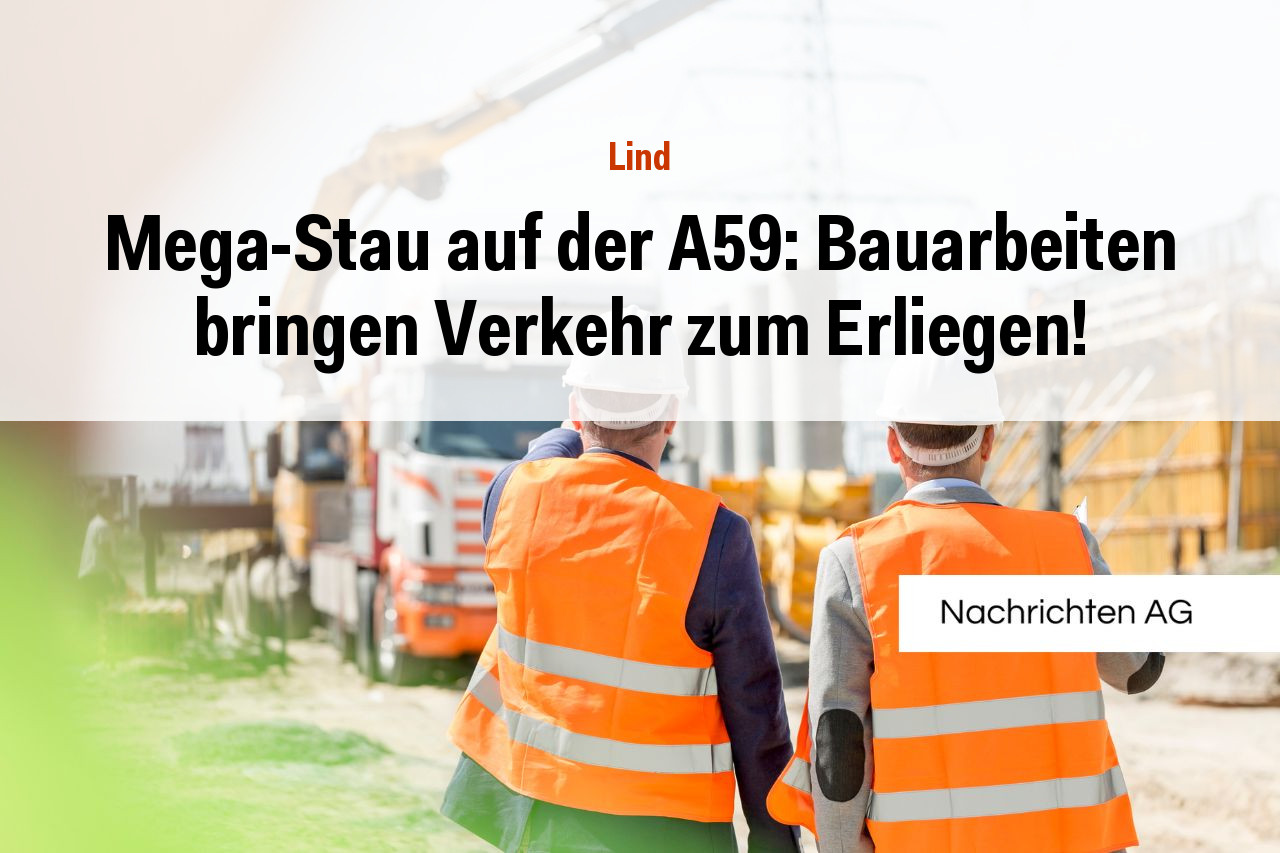 Mega-Stau auf der A59: Bauarbeiten bringen Verkehr zum Erliegen!