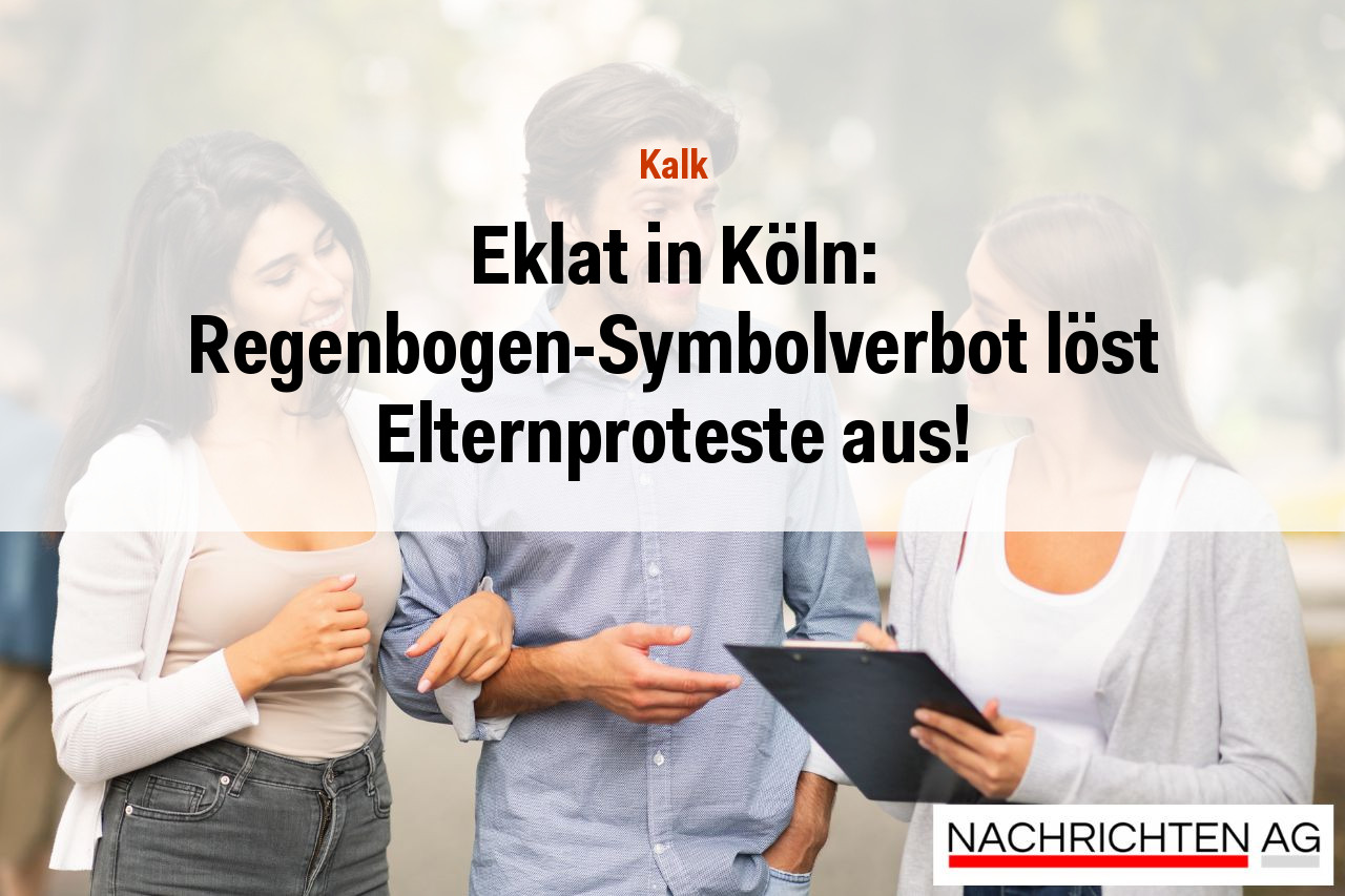Eklat in Köln: Regenbogen-Symbolverbot löst Elternproteste aus!
