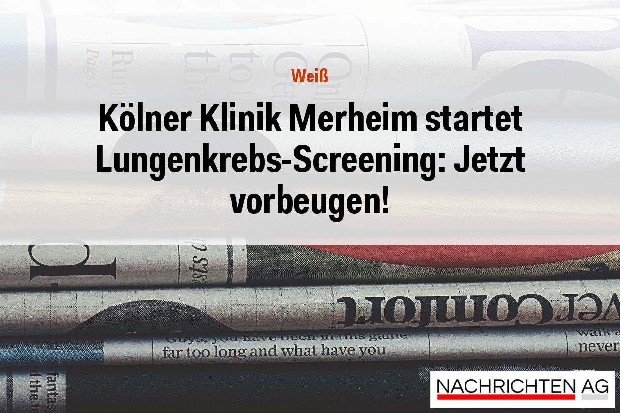 Kölner Klinik Merheim startet Lungenkrebs-Screening: Jetzt vorbeugen!