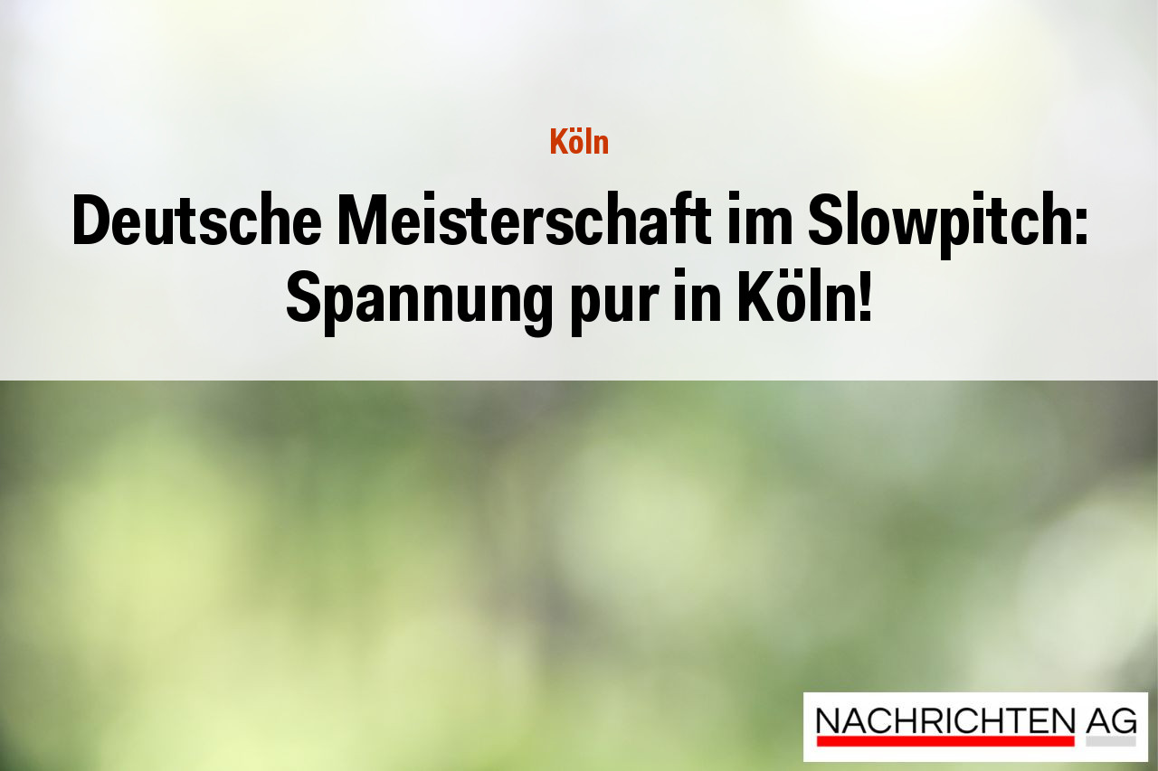 Deutsche Meisterschaft im Slowpitch: Spannung pur in Köln!