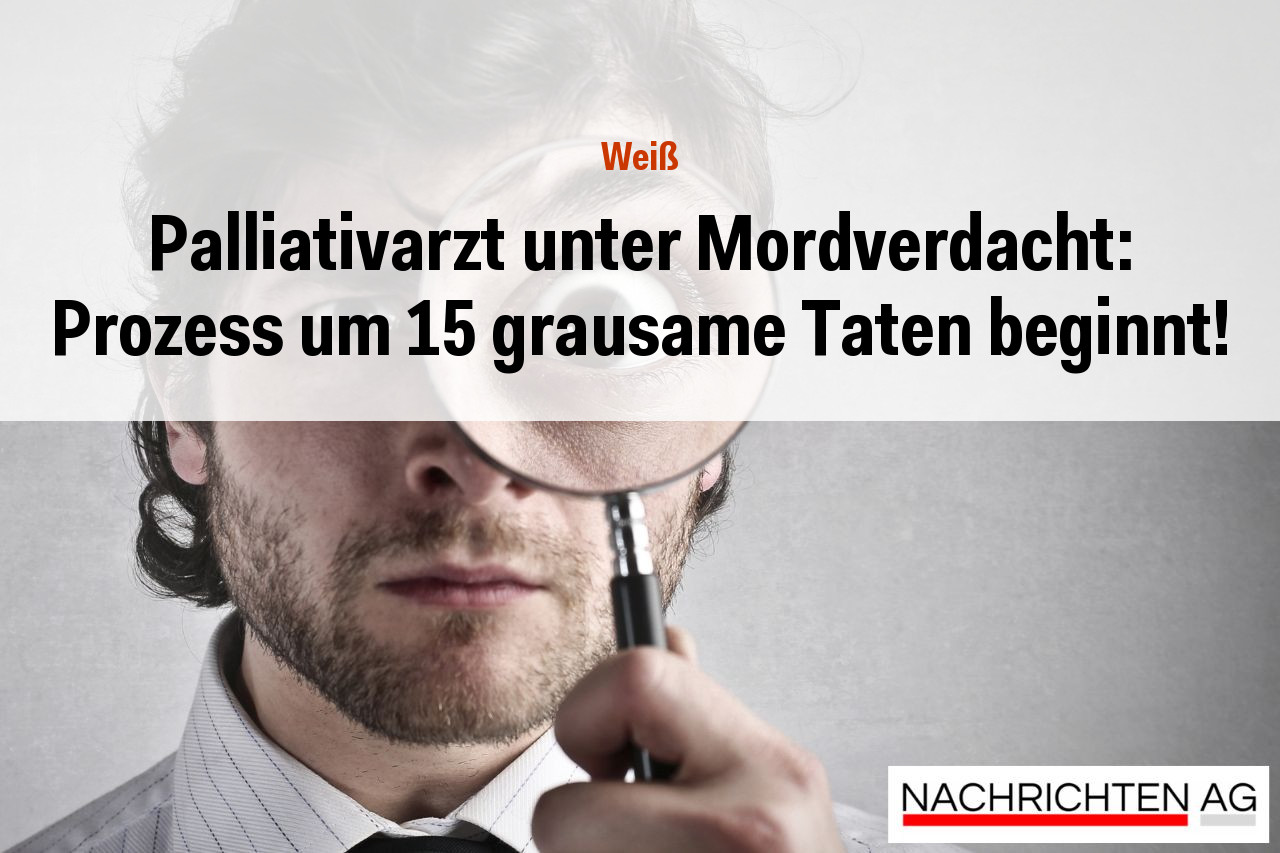 Palliativarzt unter Mordverdacht: Prozess um 15 grausame Taten beginnt!