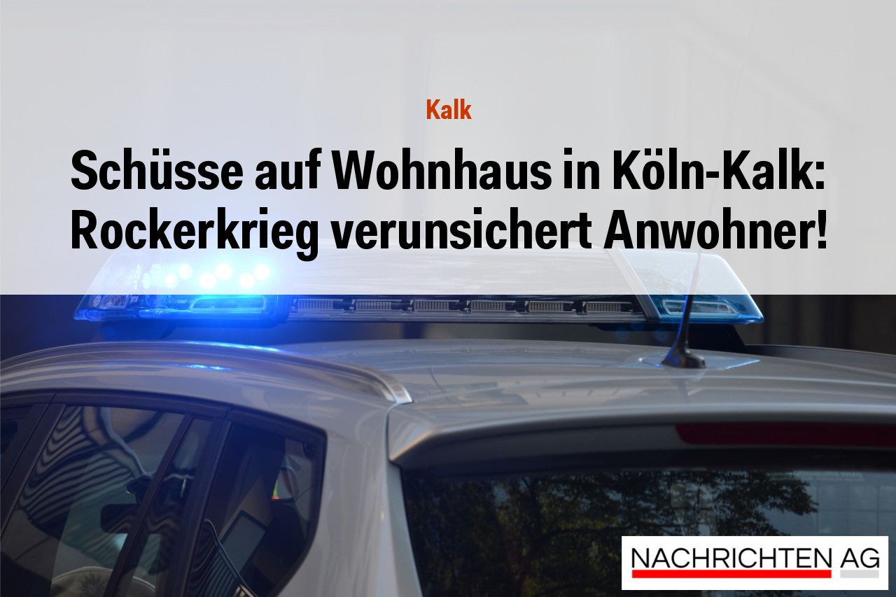 Schüsse auf Wohnhaus in Köln-Kalk: Rockerkrieg verunsichert Anwohner!