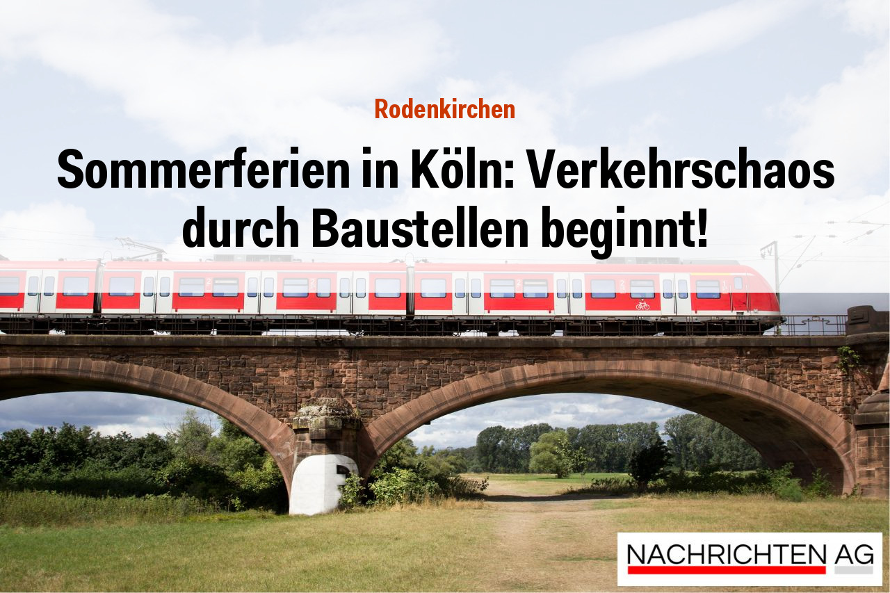 Sommerferien in Köln: Verkehrschaos durch Baustellen beginnt!