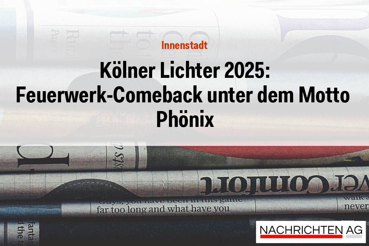Kölner Lichter 2025: Feuerwerk-Comeback unter dem Motto  Phönix