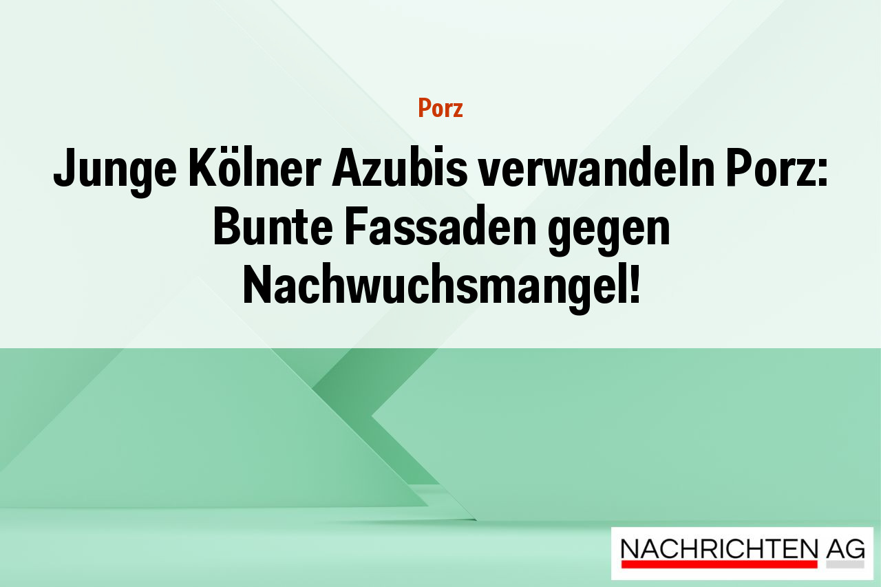 Junge Kölner Azubis verwandeln Porz: Bunte Fassaden gegen Nachwuchsmangel!