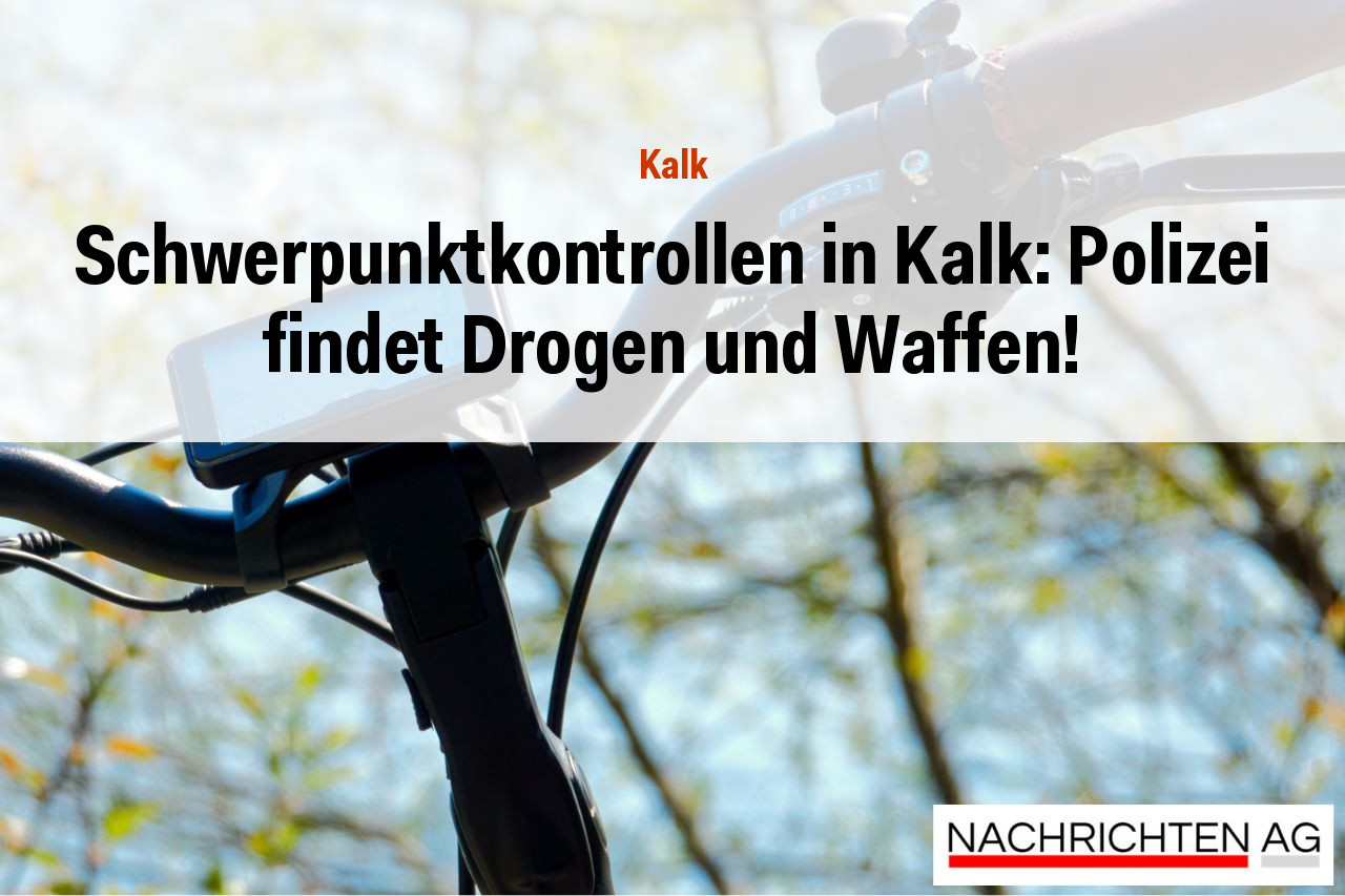 Schwerpunktkontrollen in Kalk: Polizei findet Drogen und Waffen!