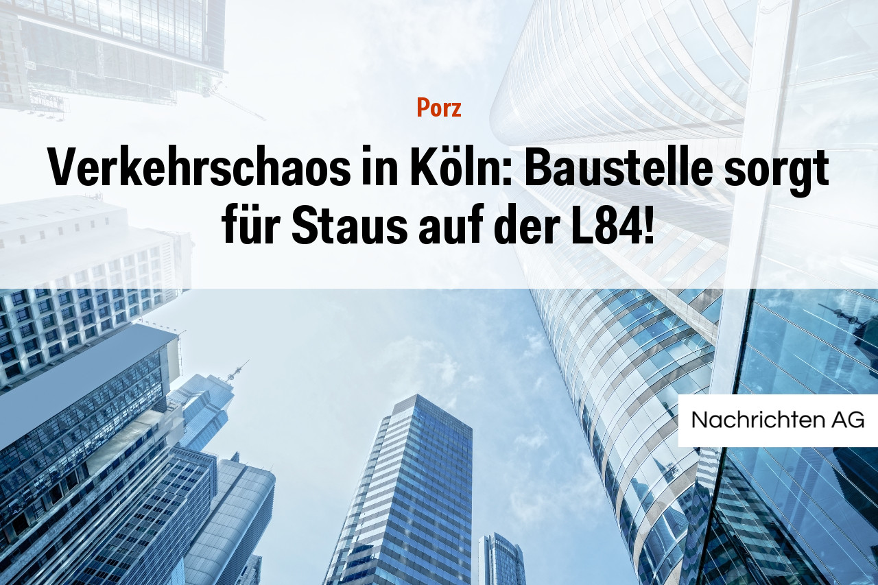 Verkehrschaos in Köln: Baustelle sorgt für Staus auf der L84!