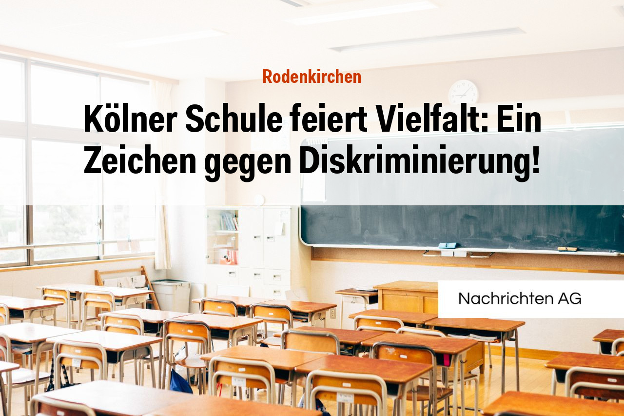 Kölner Schule feiert Vielfalt: Ein Zeichen gegen Diskriminierung!