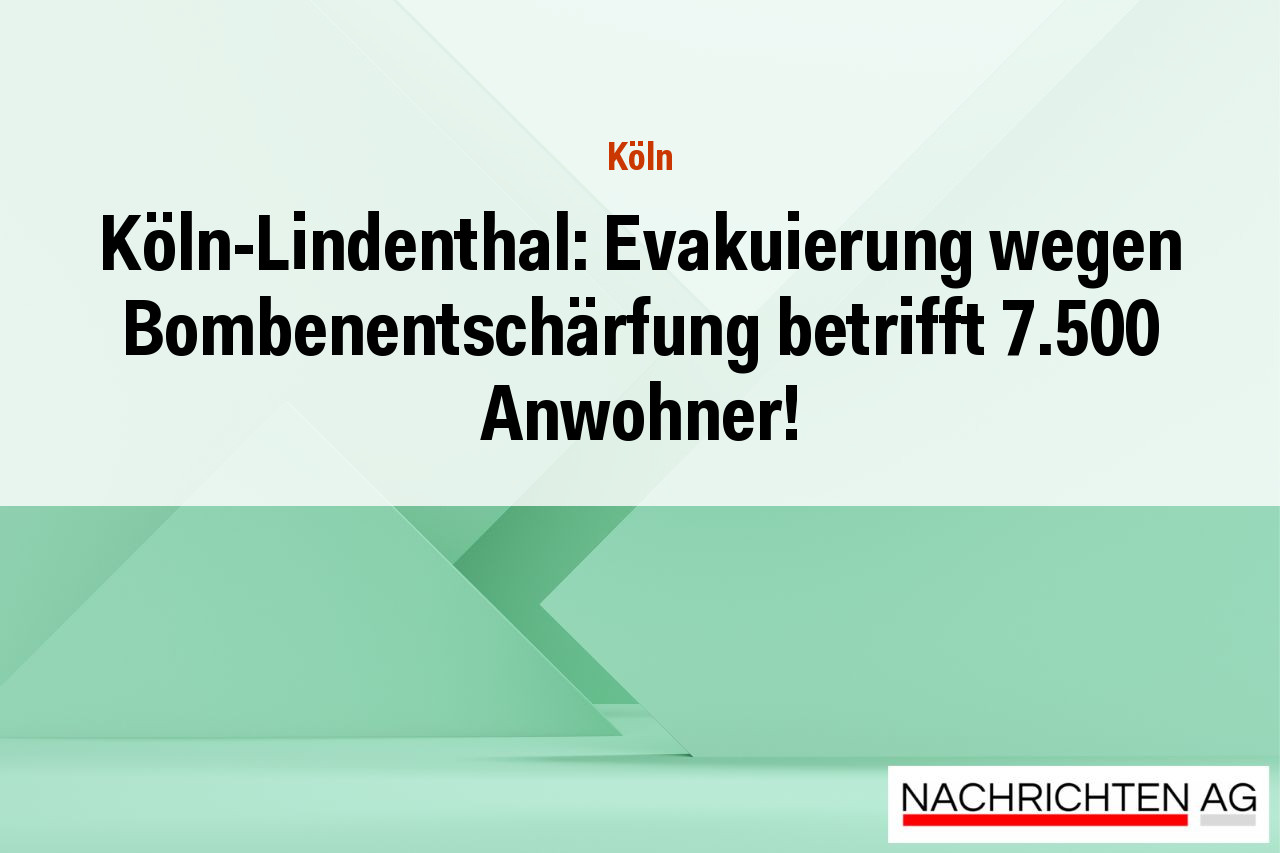 Köln-Lindenthal: Evakuierung wegen Bombenentschärfung betrifft 7.500 Anwohner!