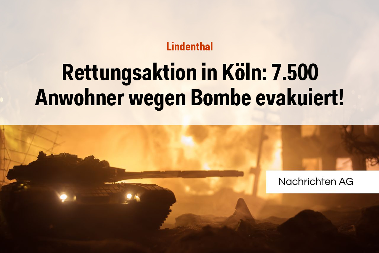 Rettungsaktion in Köln: 7.500 Anwohner wegen Bombe evakuiert!