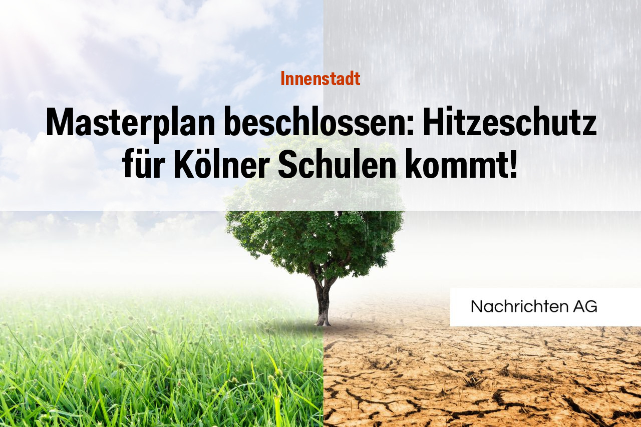 Masterplan beschlossen: Hitzeschutz für Kölner Schulen kommt!