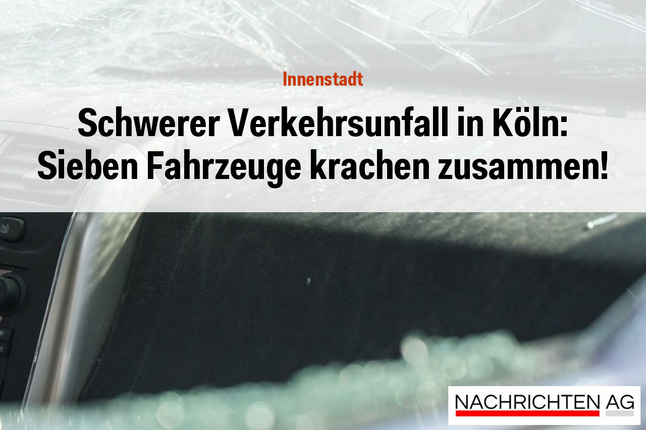Schwerer Verkehrsunfall in Köln: Sieben Fahrzeuge krachen zusammen!