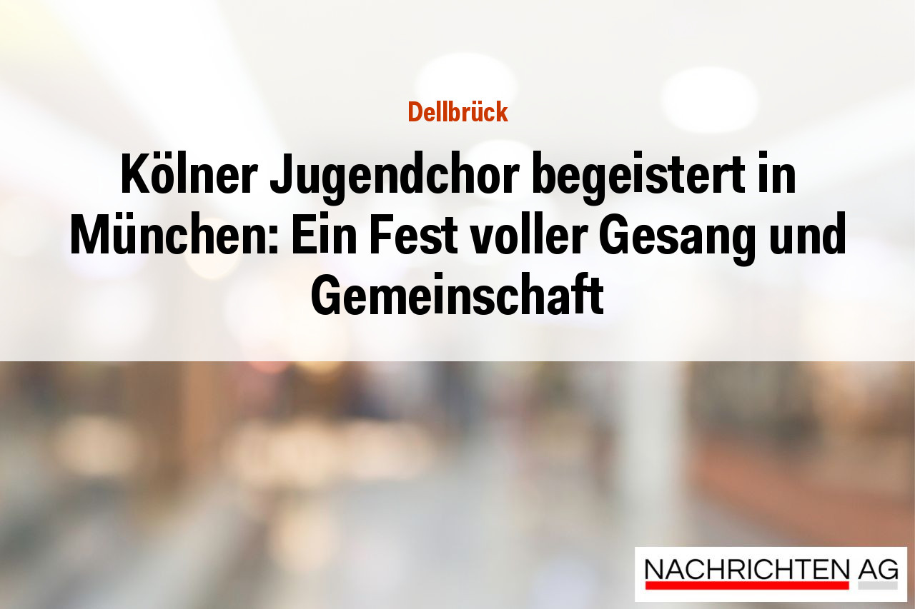 Kölner Jugendchor begeistert in München: Ein Fest voller Gesang und Gemeinschaft