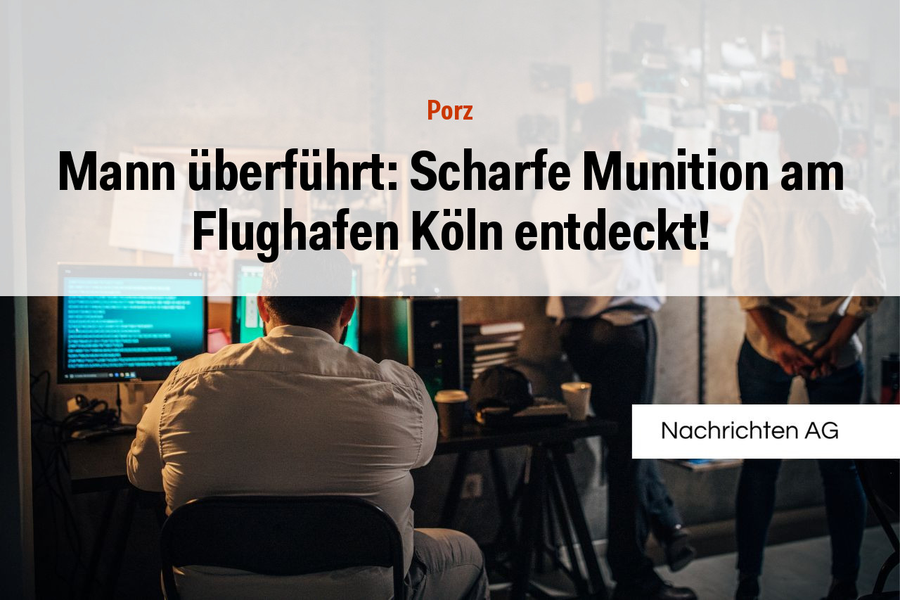 Mann überführt: Scharfe Munition am Flughafen Köln entdeckt!