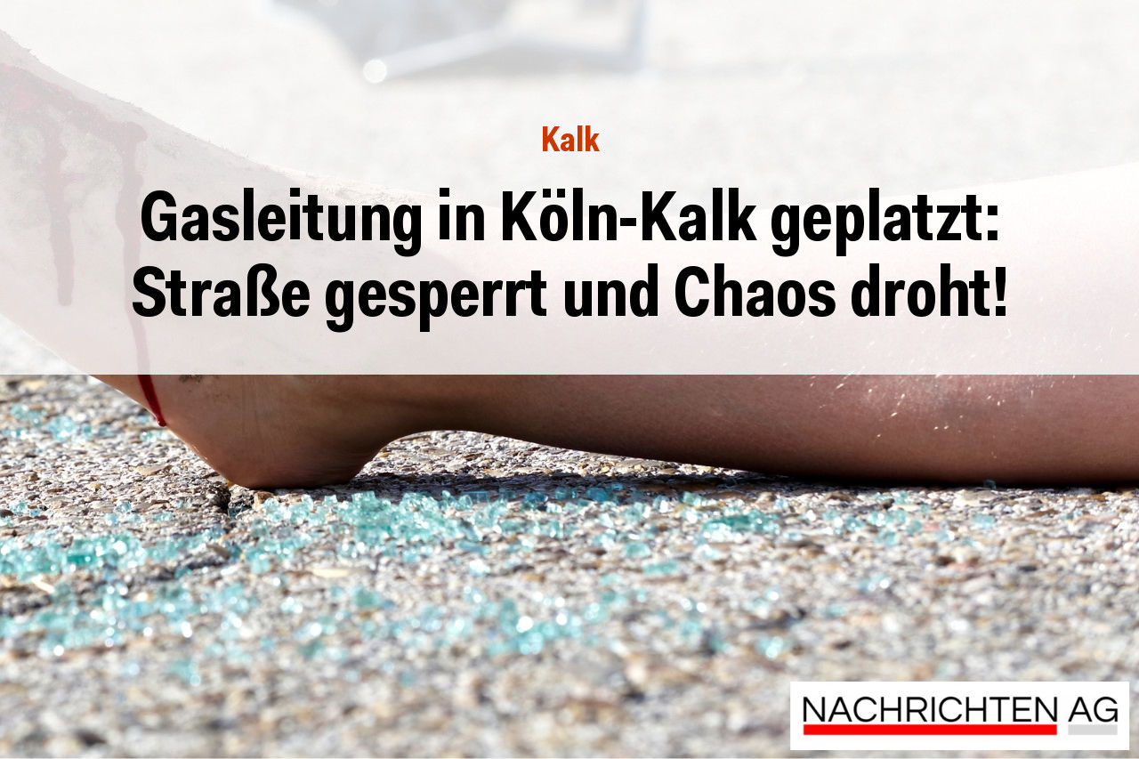 Gasleitung in Köln-Kalk geplatzt: Straße gesperrt und Chaos droht!