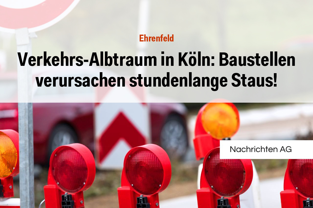 Verkehrs-Albtraum in Köln: Baustellen verursachen stundenlange Staus!