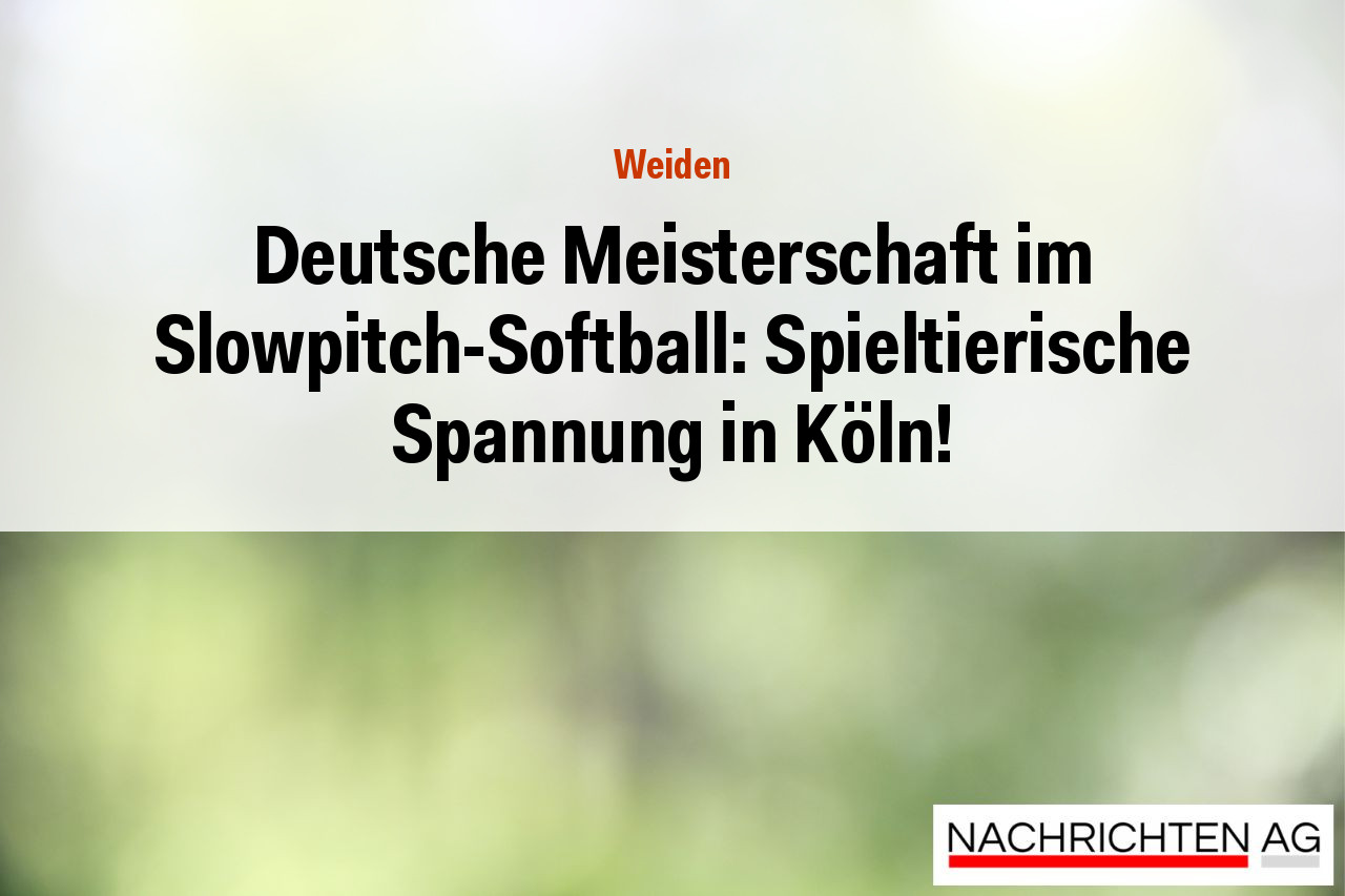 Deutsche Meisterschaft im Slowpitch-Softball: Spieltierische Spannung in Köln!