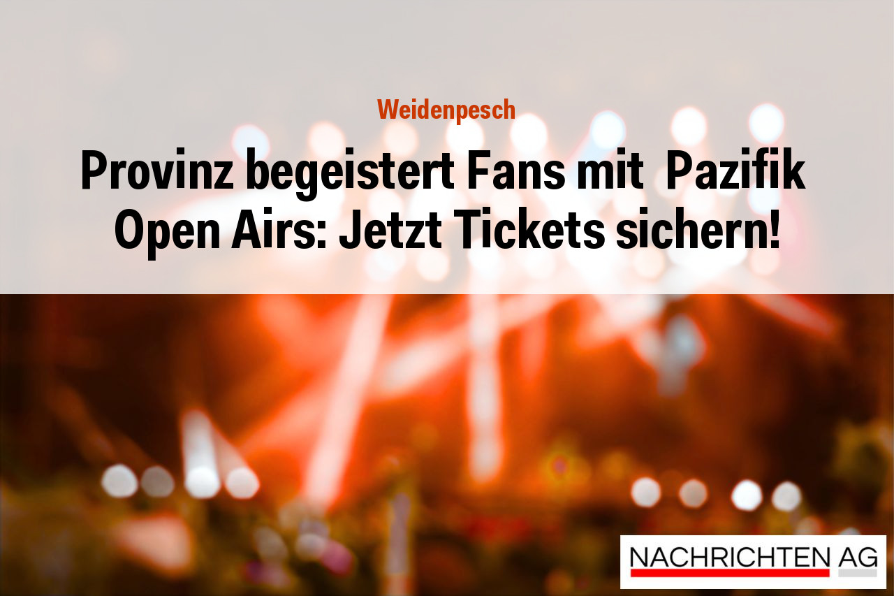 Provinz begeistert Fans mit  Pazifik  Open Airs: Jetzt Tickets sichern!