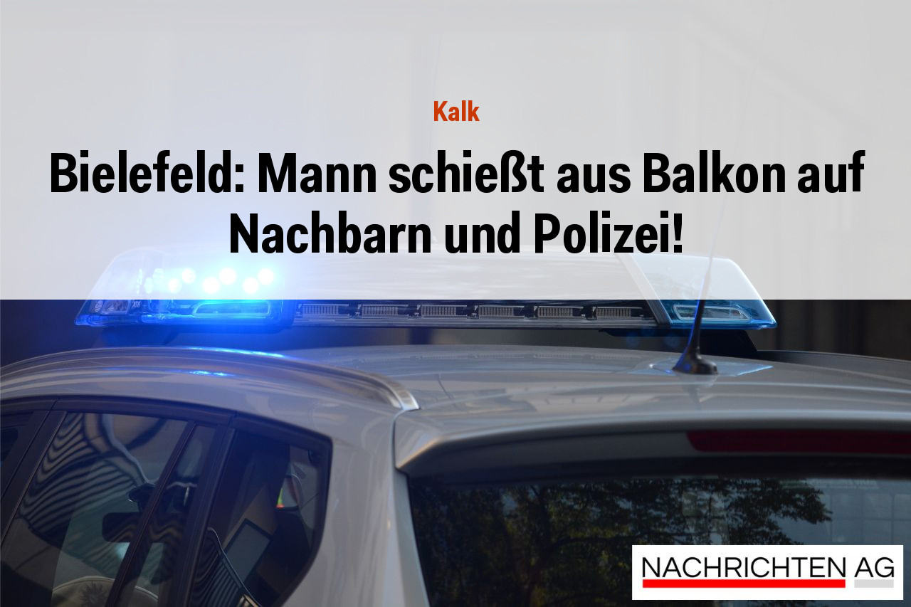 Bielefeld: Mann schießt aus Balkon auf Nachbarn und Polizei!