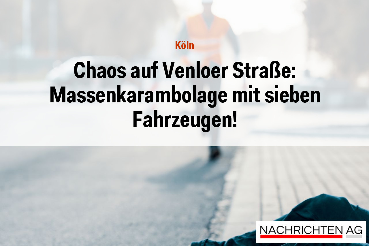 Chaos auf Venloer Straße: Massenkarambolage mit sieben Fahrzeugen!