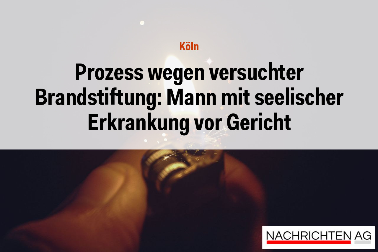 Prozess wegen versuchter Brandstiftung: Mann mit seelischer Erkrankung vor Gericht