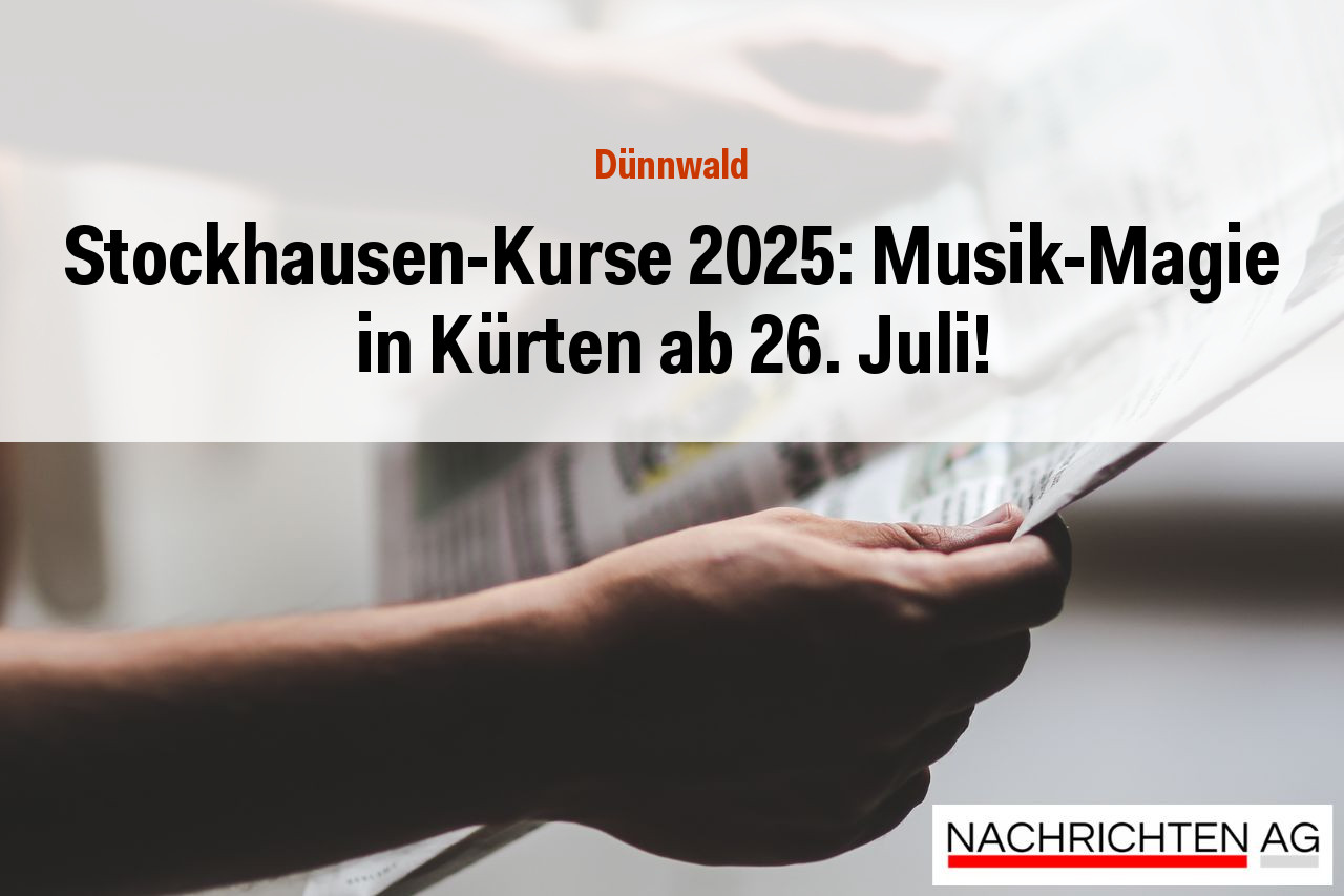 Stockhausen-Kurse 2025: Musik-Magie in Kürten ab 26. Juli!